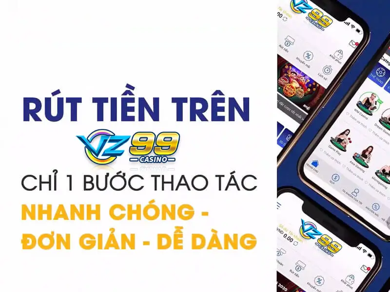 Hướng dẫn chi tiết các bước rút tiền tại VZ99